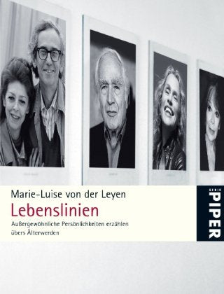 Lebenslinien: Außergewöhnliche Persönlichkeiten erzählen übers Älterwerden (Piper Taschenbuch, Band 25279) Science