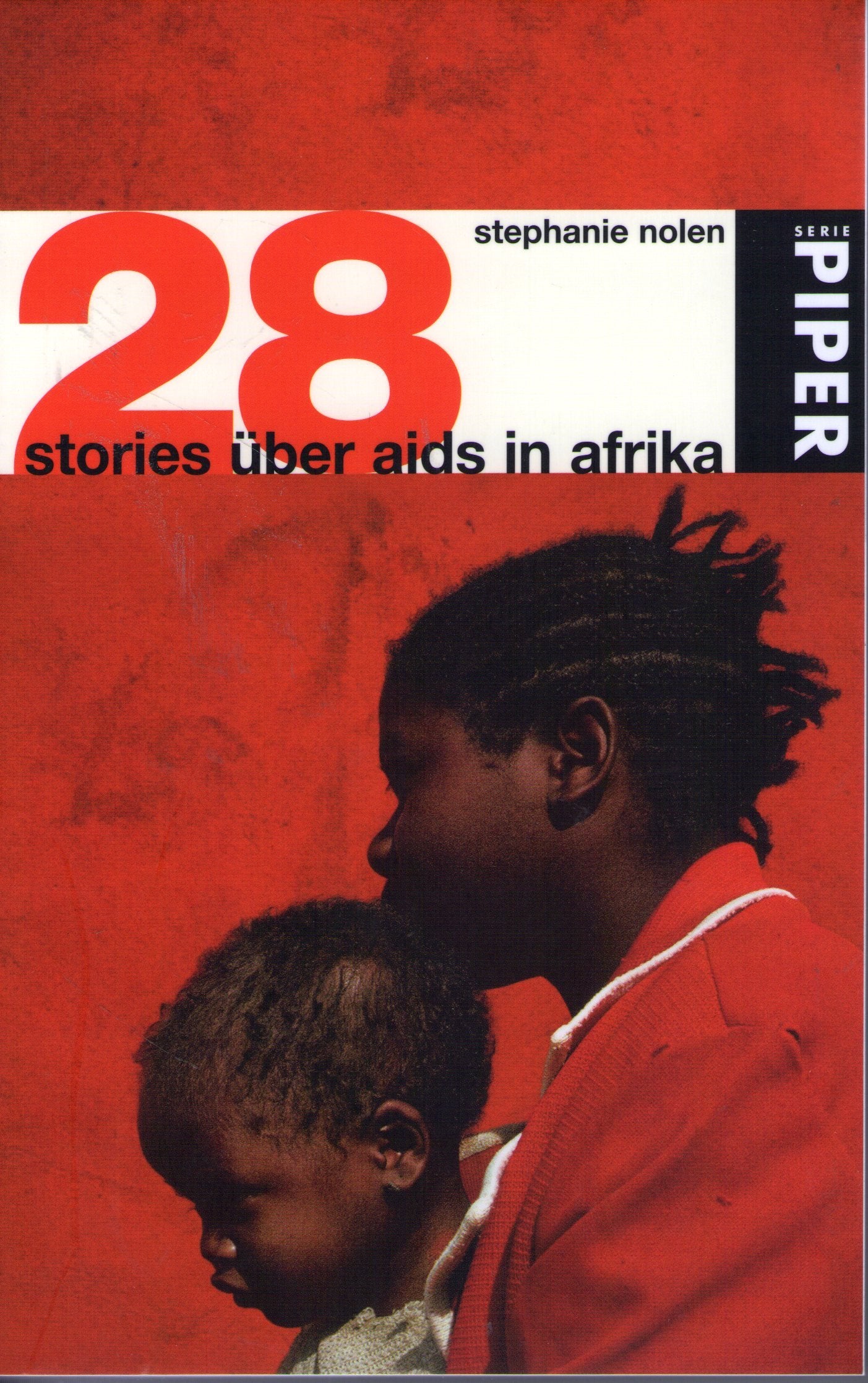 28 Stories über Aids in Afrika (Piper Taschenbuch, Band 5293) Medicine