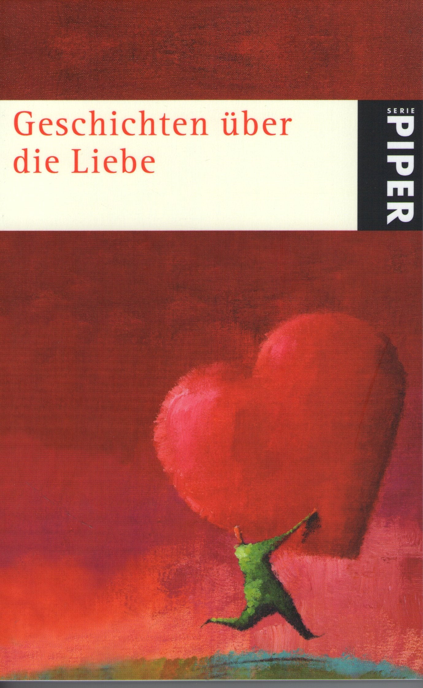 Geschichten über die Liebe (Piper Taschenbuch, Band 25302) Contemporary literature