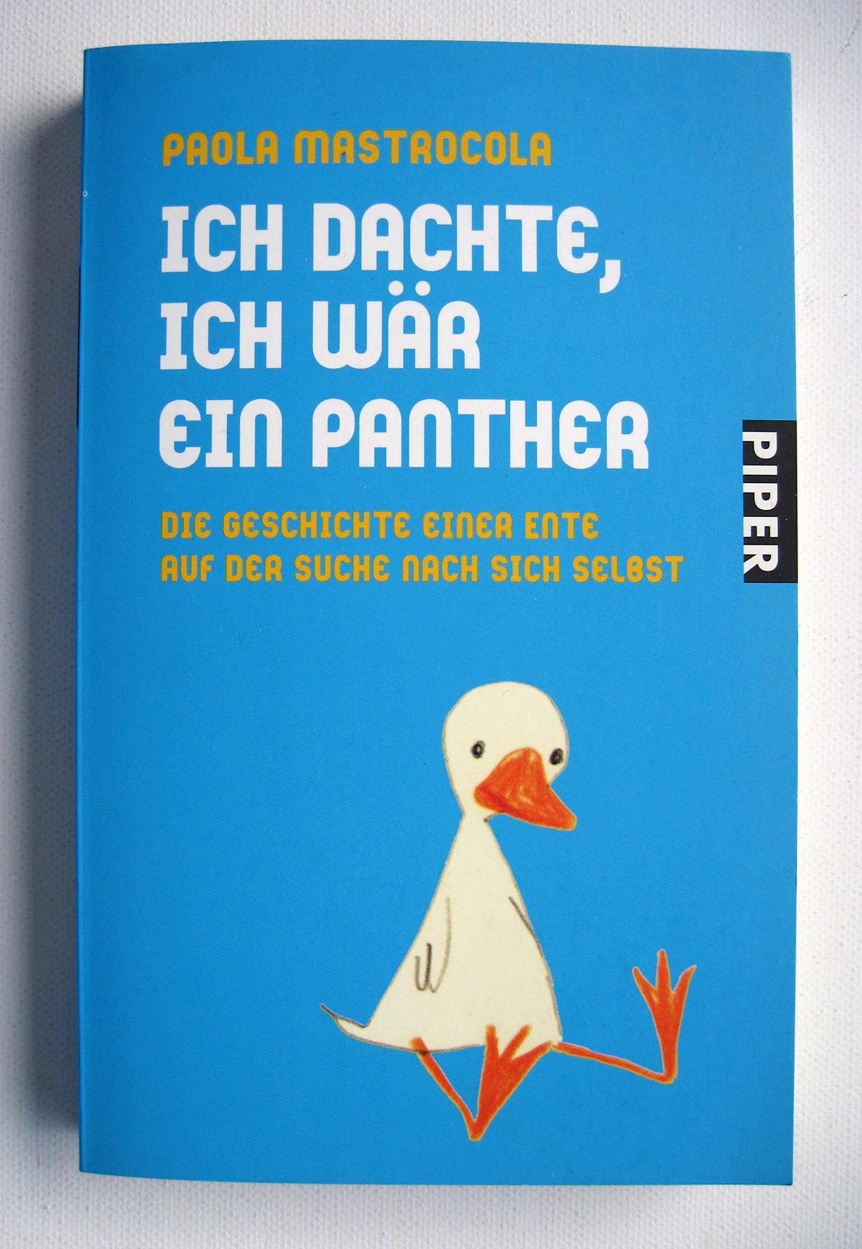 Ich dachte, ich wär ein Panther: Die Geschichte einer Ente auf der Suche nach sich selbst Religion & Esotericism