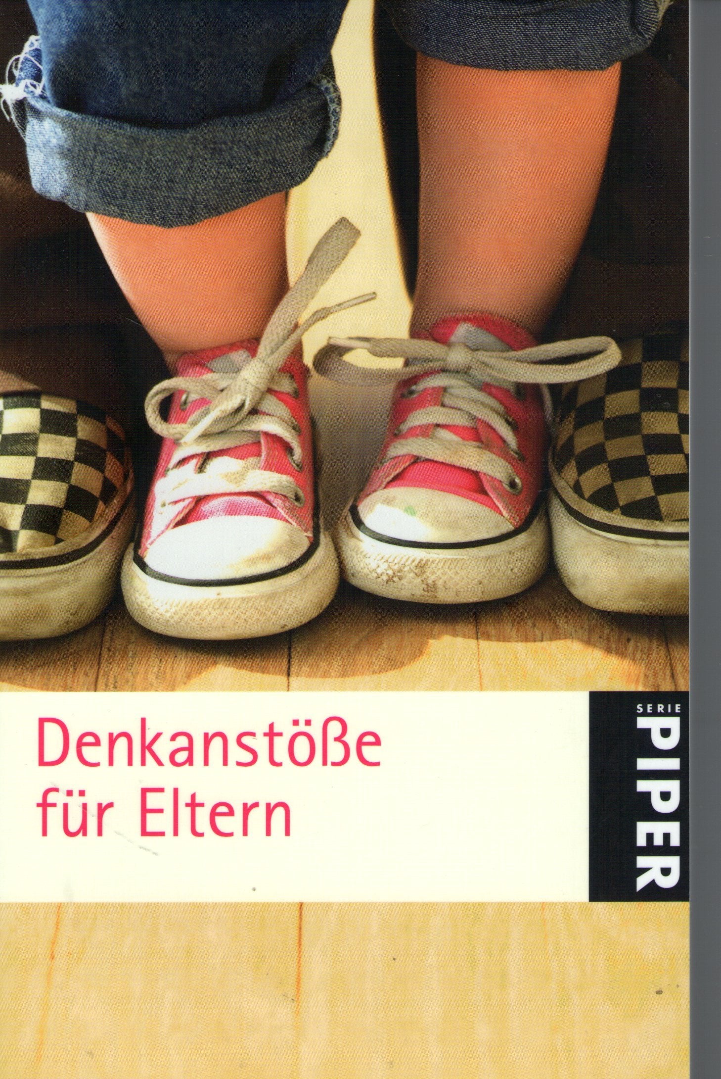 Denkanstöße für Eltern (Piper Taschenbuch, Band 25318) Parents & Children