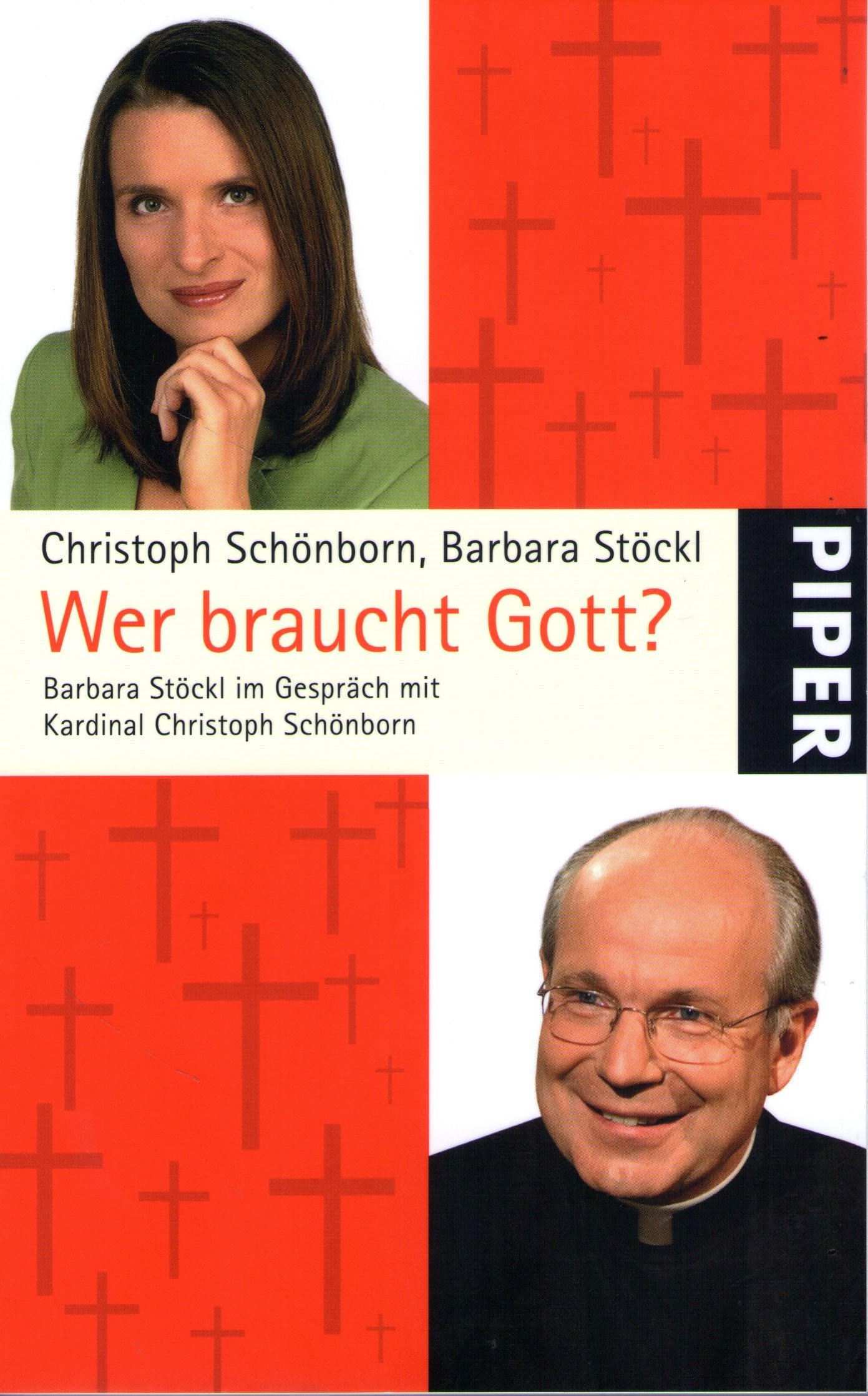 Wer braucht Gott?: Barbara Stöckl im Gespräch mit Christoph Kardinal Schönborn: Barbara Stöckl im Gespräch mit Kardinal Christoph Schönborn (Piper Taschenbuch, Band 25333) Health, Nutrition & Fitness