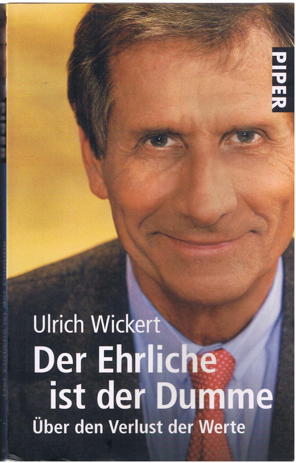Der Ehrliche ist der Dumme: Über den Verlust der Werte (Piper Taschenbuch, Band 25444) Books