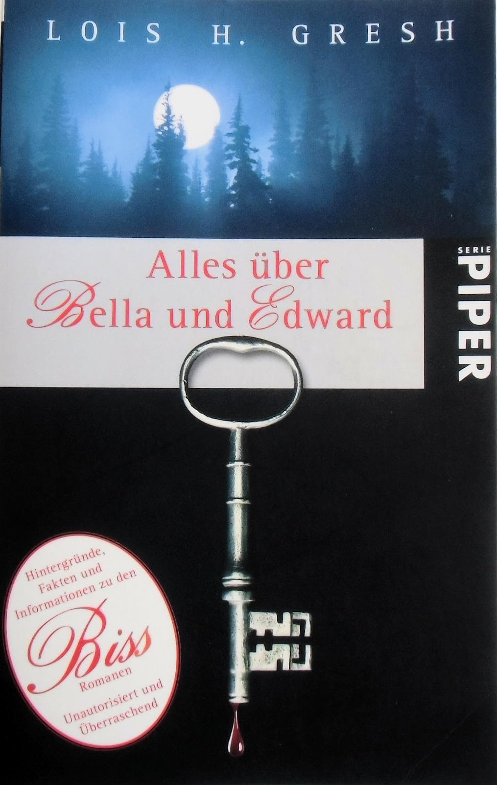 Alles über Bella und Edward: Hintergründe, Fakten und Informationen zu den Biss-RomanenUnautorisiert und überraschend (Piper Taschenbuch, Band 5453) Contemporary literature Books