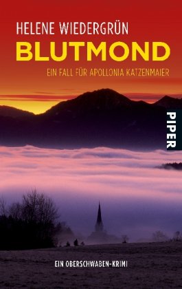 Blutmond: Ein Fall für Apollonia KatzenmaierEin Oberschwaben-Krimi (Piper Taschenbuch, Band 25470) Contemporary literature Books