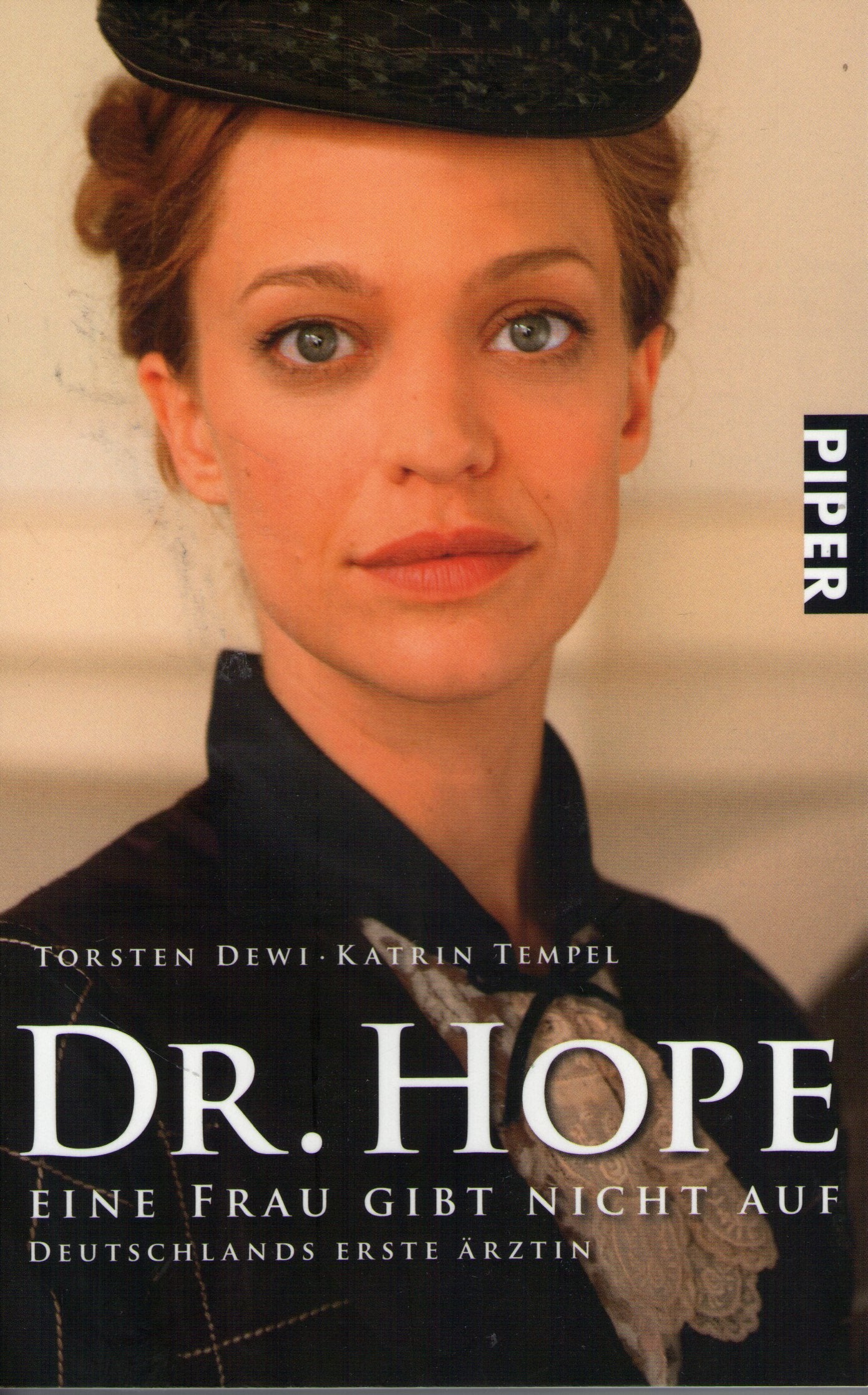 Dr. Hope – Eine Frau gibt nicht auf: Deutschlands erste Ärztin (Piper Taschenbuch, Band 25488) Medicine