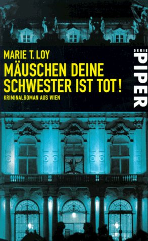 Mäuschen, deine Schwester ist tot!: Kriminalroman aus Wien (Piper Taschenbuch) Professional & Reference Books