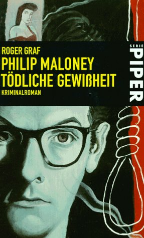 Philipp Maloney. Tödliche Gewissheit: Kriminalroman (Piper Taschenbuch) Crime & Thrillers