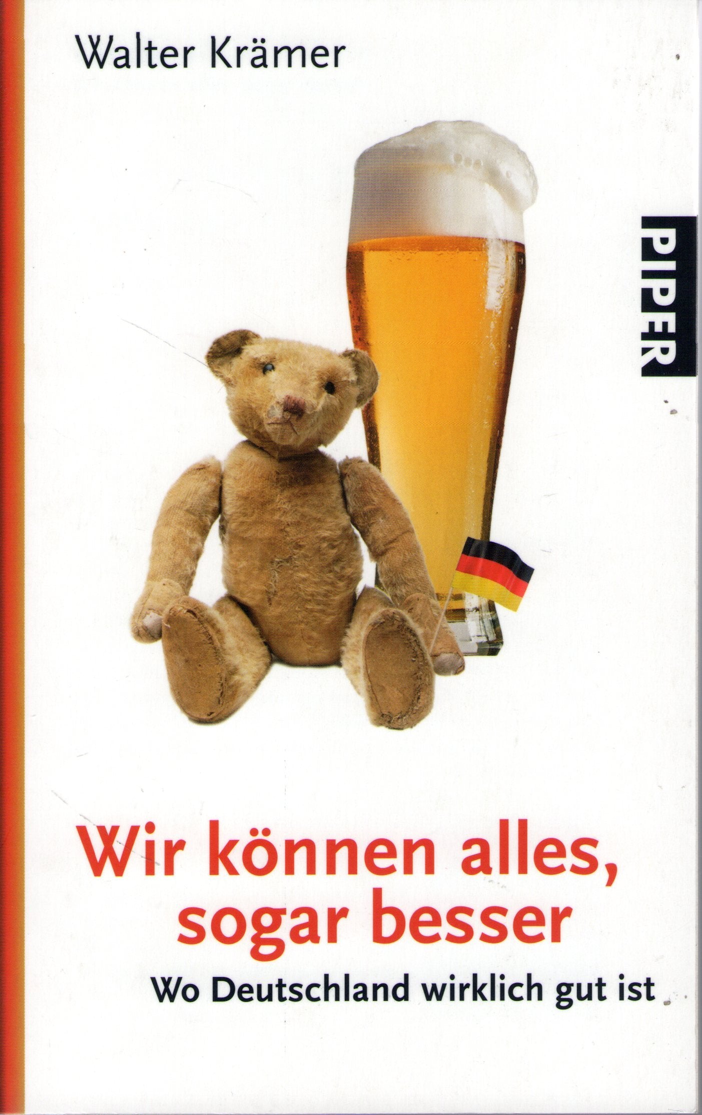 Wir können alles, sogar besser: Wo Deutschland wirklich gut ist (Piper Taschenbuch, Band 25753) Books