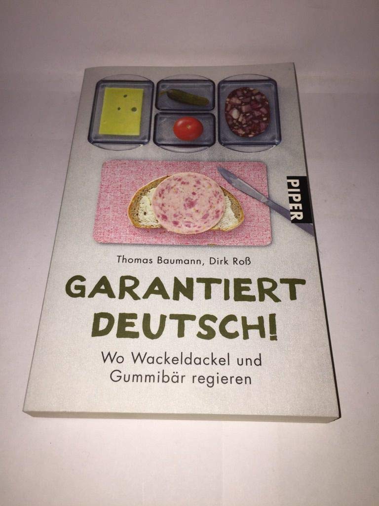 Garantiert deutsch!: Wo Wackeldackel und Gummibär regieren (Piper Taschenbuch, Band 25776) Politics & History