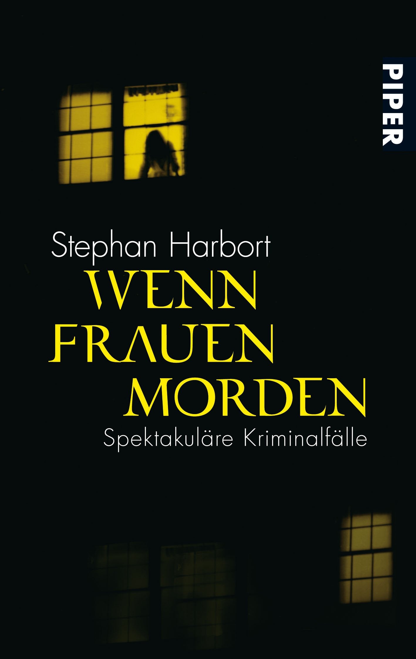 Wenn Frauen morden: Spektakuläre Kriminalfälle: Spektakuläre Fälle - vom Gattenmord bis zur Serientötung (Piper Taschenbuch, Band 25785) Books