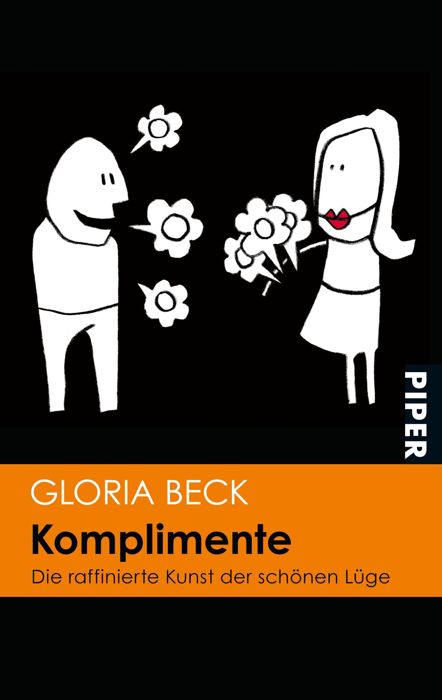 Komplimente: Die raffinierte Kunst der schönen Lüge (Piper Taschenbuch, Band 25791) Business, Finance & Career