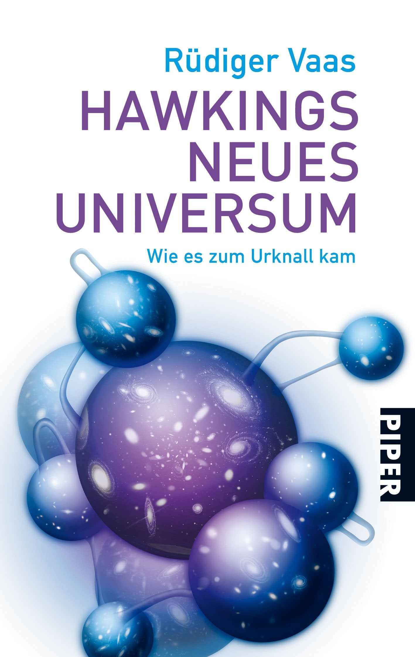 Hawkings neues Universum: Wie es zum Urknall kam (Piper Taschenbuch, Band 25799) Science