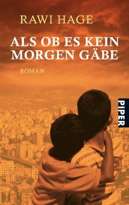 Als ob es kein Morgen gäbe: Roman (Piper Taschenbuch, Band 25831) Contemporary literature