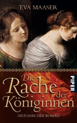 Die Rache der Königinnen: Historischer Roman (Piper Taschenbuch, Band 25841) Historical Fiction