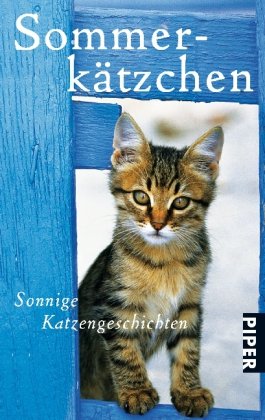 Sommerkätzchen: Sonnige Katzengeschichten (Piper Taschenbuch, Band 25842) Contemporary literature