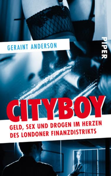 Cityboy: Geld, Sex und Drogen im Herzen des Londoner Finanzdistrikts Art & Literature