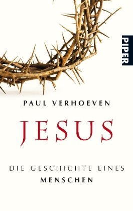 Jesus: Die Geschichte eines MenschenUnter Mitwirkung von Rob van Scheers (Piper Taschenbuch, Band 25851) Religion & Esotericism