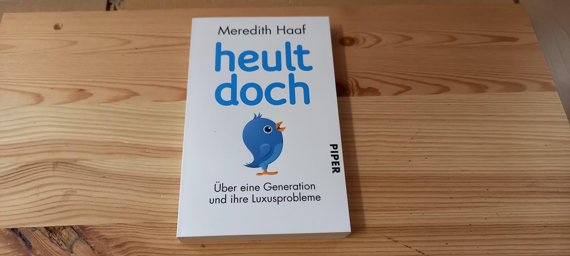 Heult doch: Über eine Generation und ihre Luxusprobleme (Piper Taschenbuch, Band 25951) Books