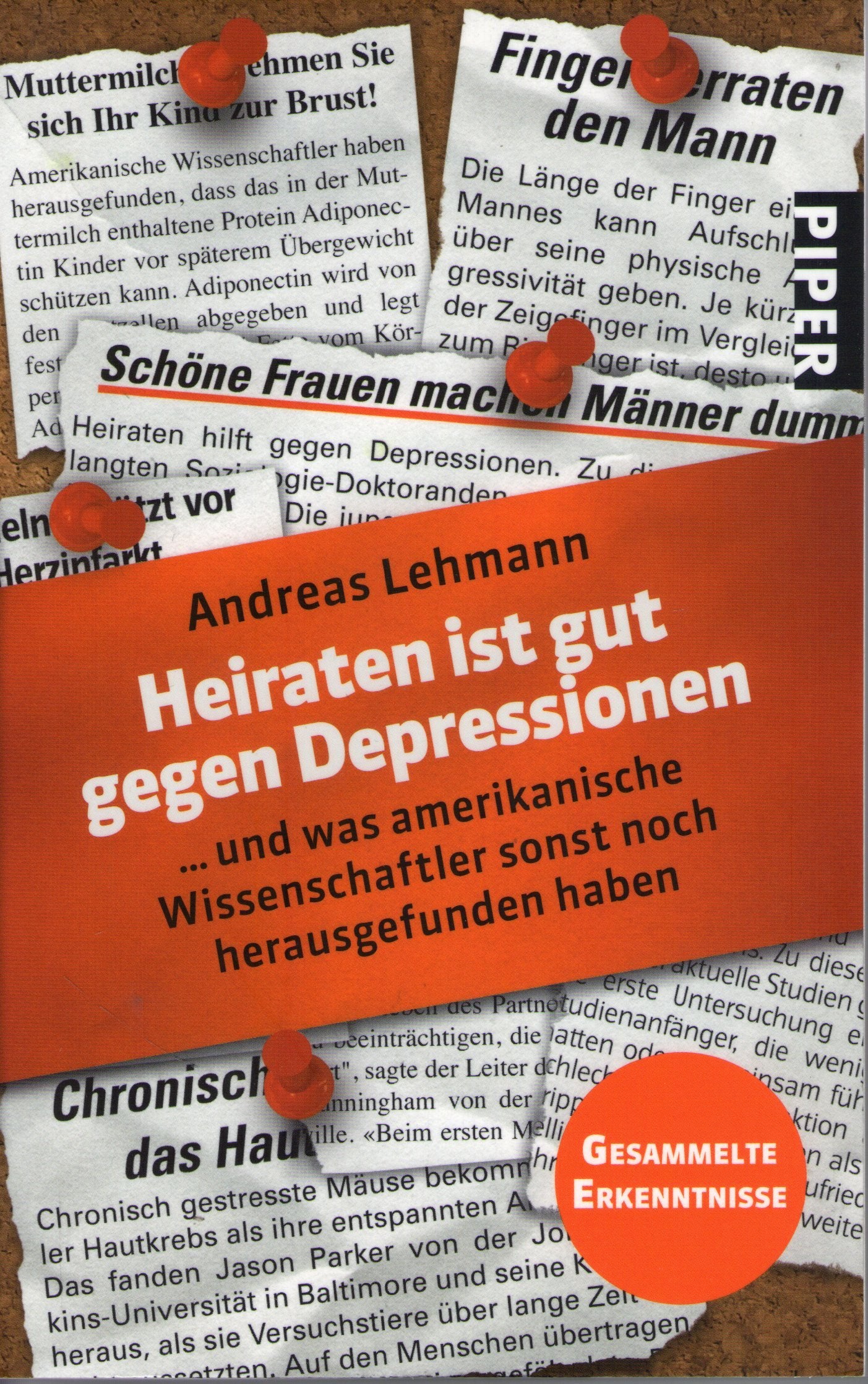 Heiraten ist gut gegen Depressionen: ... und was amerikanische Wissenschaftler sonst noch herausgefunden haben (Piper Taschenbuch, Band 25962) Leisure, Home & Garden