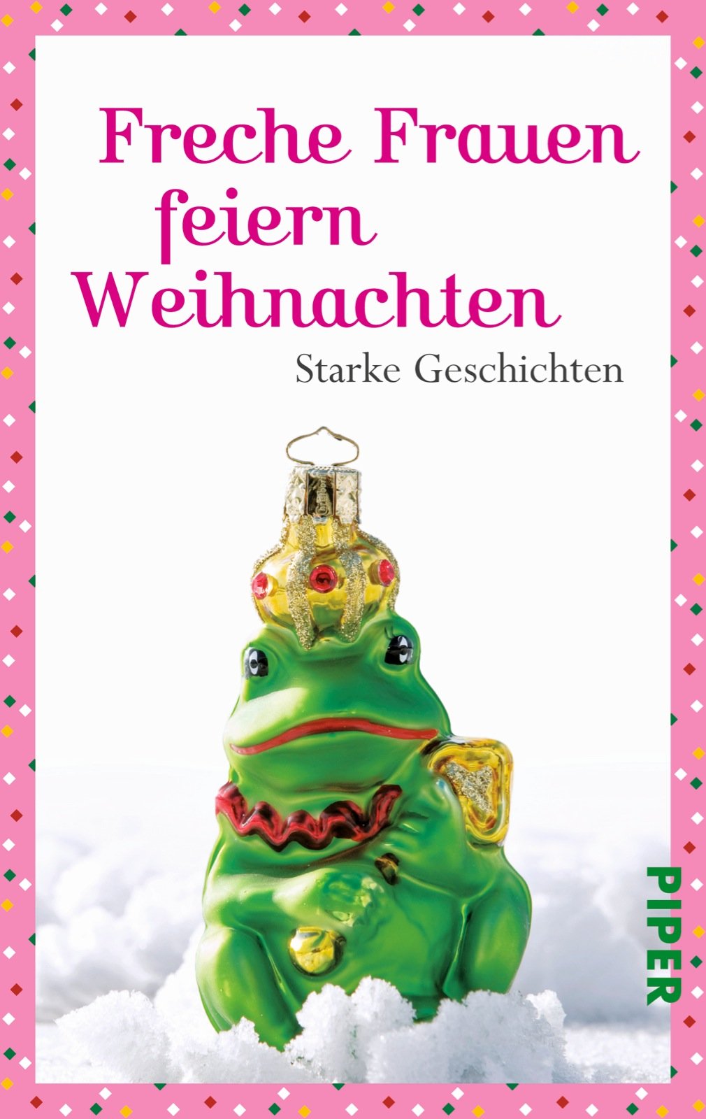 Freche Frauen feiern Weihnachten: Starke Geschichten Contemporary literature
