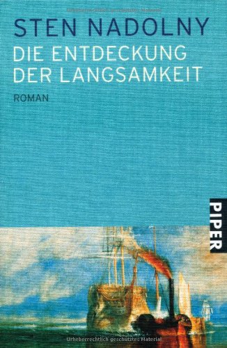 Die Entdeckung der Langsamkeit: Roman (Piper Taschenbuch, Band 25975) Contemporary literature