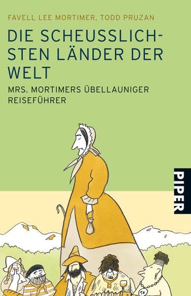 Die scheußlichsten Länder der Welt: Mrs. Mortimers übellauniger Reiseführer (Piper Taschenbuch, Band 25978) Leisure, Home & Garden
