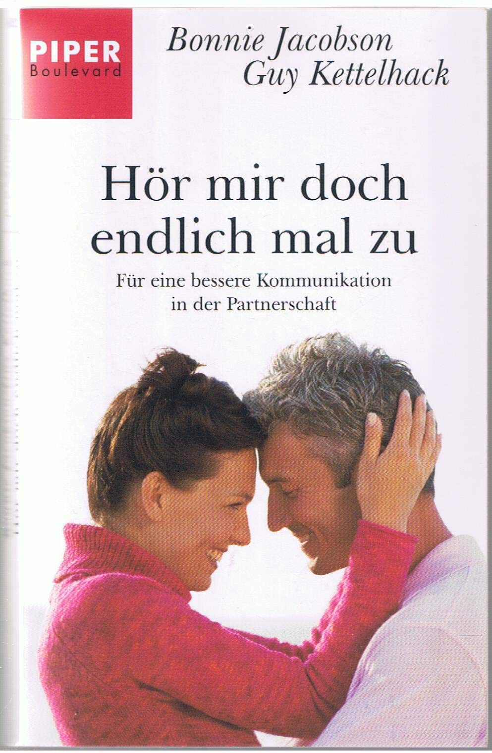 Hör mir doch endlich mal zu: Für eine bessere Kommunikation in der Partnerschaft (Piper Taschenbuch, Band 6052) Partnership & Love