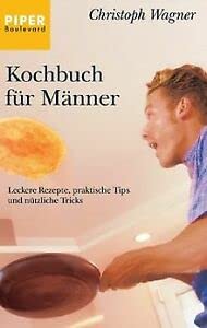 Kochbuch für Männer: Leckere Rezepte, praktische Tips und nützliche Tricks (Piper Taschenbuch, Band 6054) Cooking & Enjoying