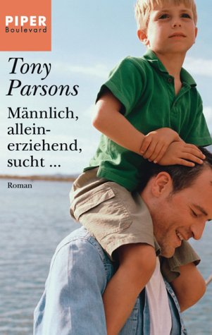 Männlich, alleinerziehend, sucht ...: Roman (Piper Taschenbuch, Band 6078) Contemporary literature