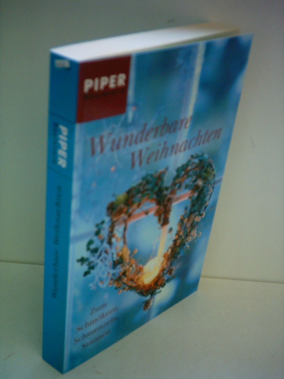 Wunderbare Weihnachten: Zum Schmökern, Schmunzeln, Staunen (Piper Taschenbuch, Band 6085) Fiction