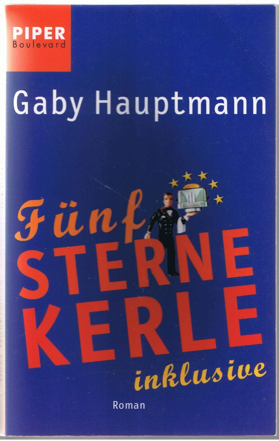 Fünf-Sterne-Kerle inklusive: Roman Contemporary literature
