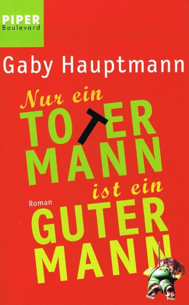 Nur ein toter Mann ist ein guter Mann: Roman (Piper Taschenbuch, Band 6102) Contemporary literature