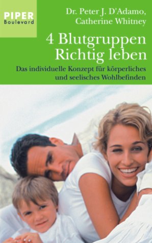 4 Blutgruppen: Richtig leben (Piper Taschenbuch, Band 6107) Self-help