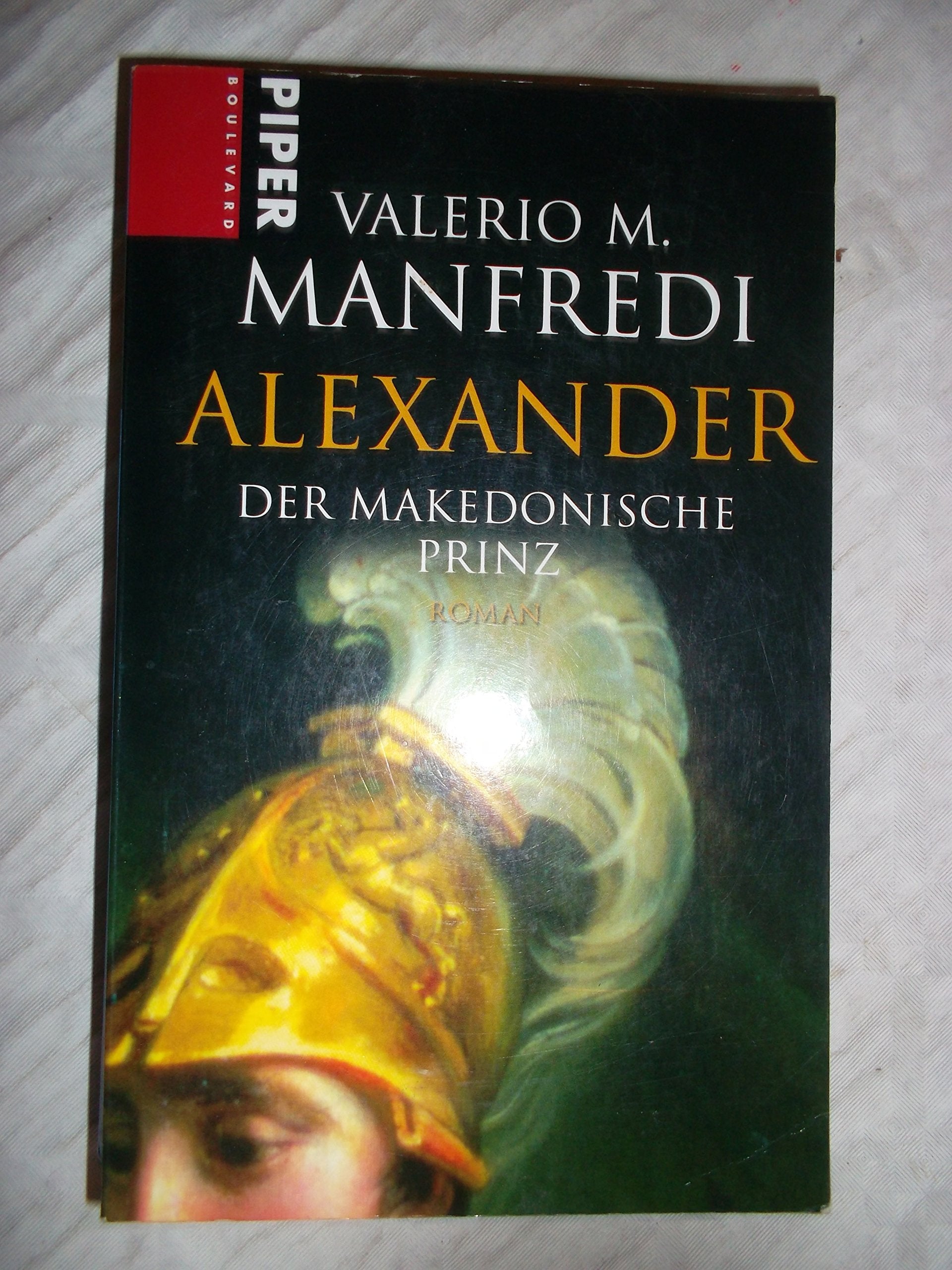 Alexander: Der makedonische Prinz (Piper Taschenbuch, Band 6153) Historical Fiction