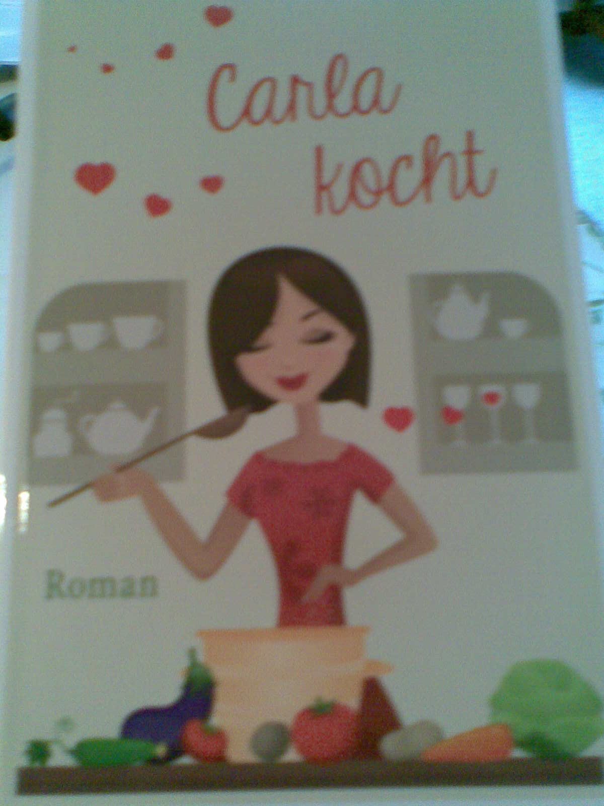 Carla kocht: Roman (Piper Taschenbuch, Band 6179) Contemporary literature
