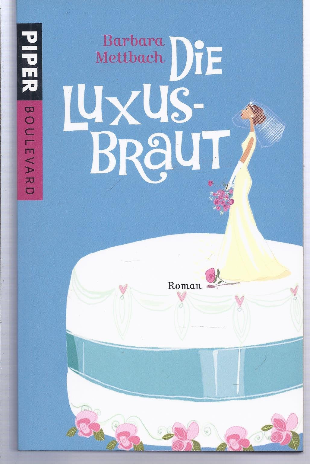 Die Luxus-Braut: Roman (Piper Taschenbuch, Band 6216) Contemporary literature