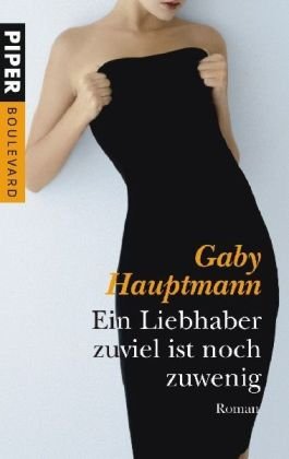 Ein Liebhaber zuviel ist noch zuwenig: Roman (Piper Taschenbuch, Band 6221) Contemporary literature Books