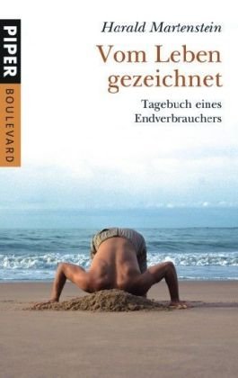 Vom Leben gezeichnet: Tegebuch eines Endverbrauchers (Piper Taschenbuch, Band 6272) Memories