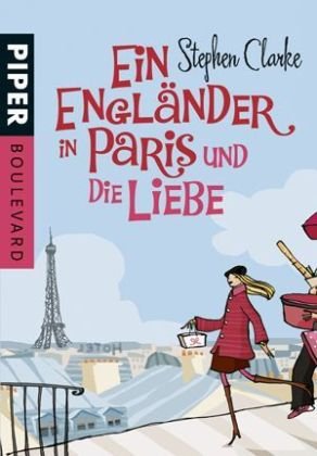 Ein Engländer in Paris und die Liebe (Piper Taschenbuch, Band 6274) Contemporary literature