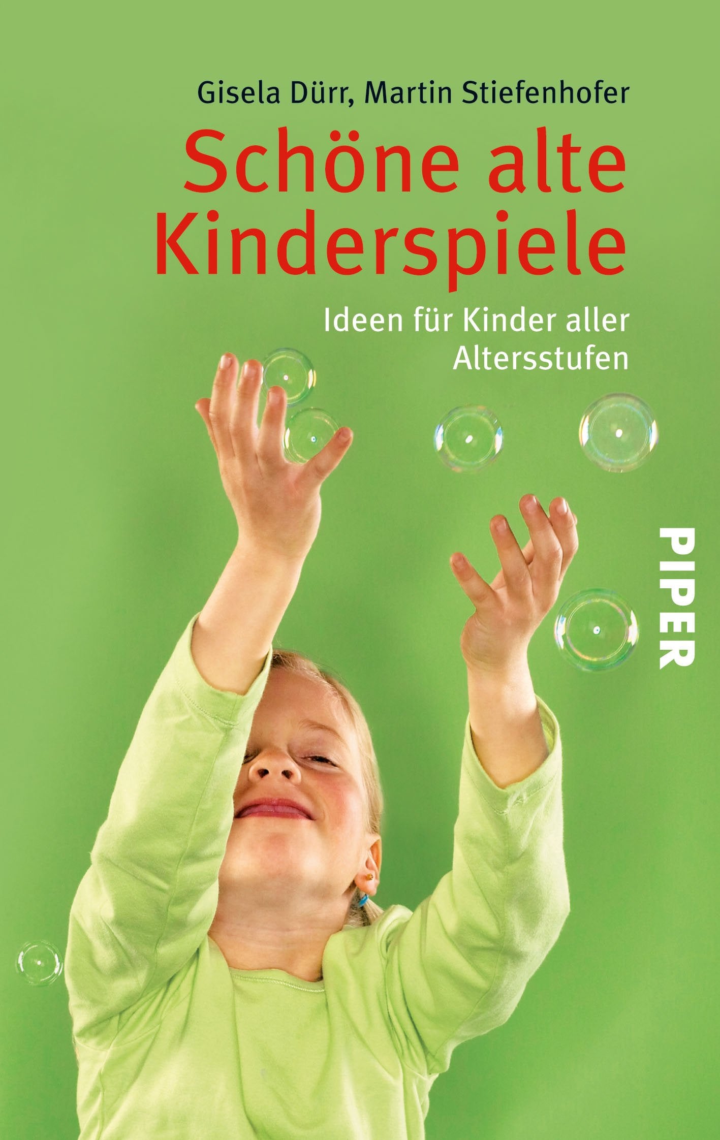Schöne alte Kinderspiele: Ideen für Kinder aller Altersstufen (Piper Taschenbuch, Band 26318) Non-fiction