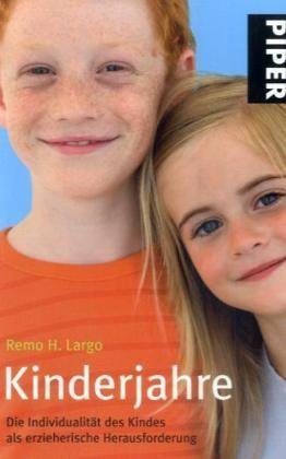 Kinderjahre: Die Individualität des Kindes als erzieherische Herausforderung (Piper Taschenbuch, Band 6320) Books