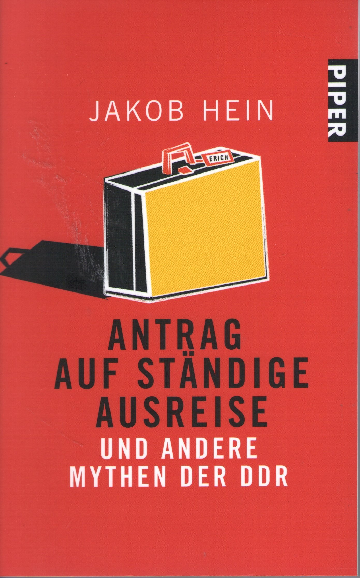 Antrag auf ständige Ausreise: und andere Mythen der DDR (Piper Taschenbuch, Band 26338) Contemporary literature