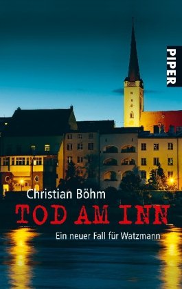 Tod am Inn: Ein neuer Fall für Watzmann (Piper Taschenbuch, Band 26370) Contemporary literature