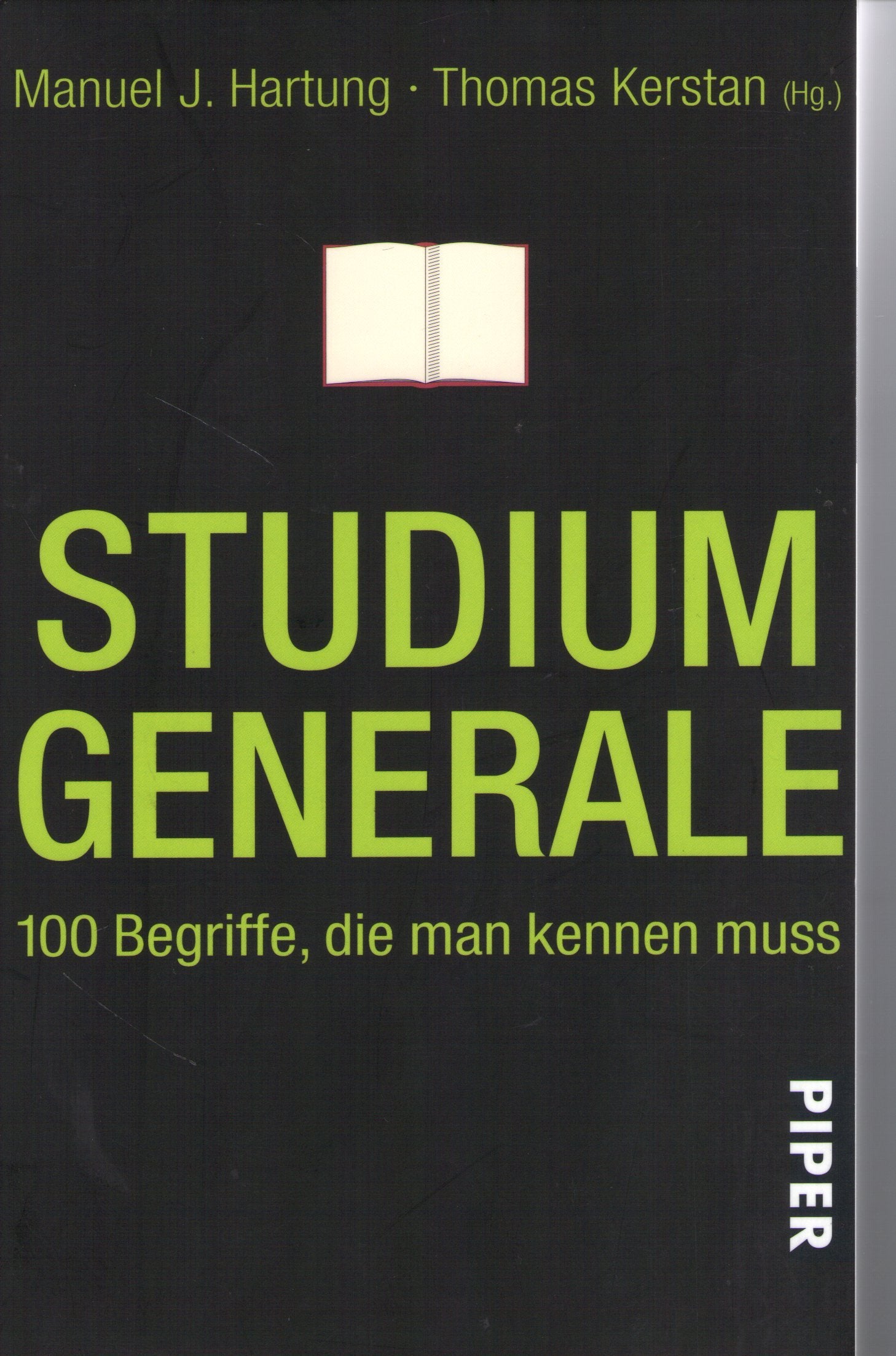 Studium generale: 100 Begriffe, die man kennen muss (Piper Taschenbuch, Band 26399) General education