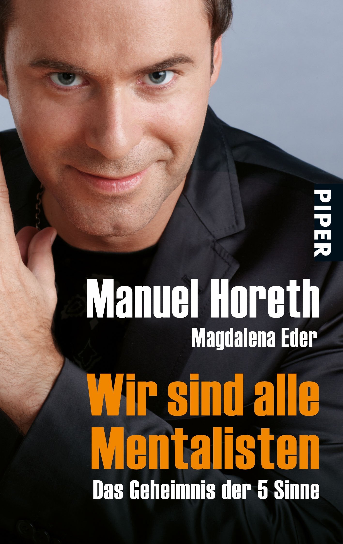 Wir sind alle Mentalisten: Das Geheimnis der 5 Sinne (Piper Taschenbuch, Band 26455) Psychology