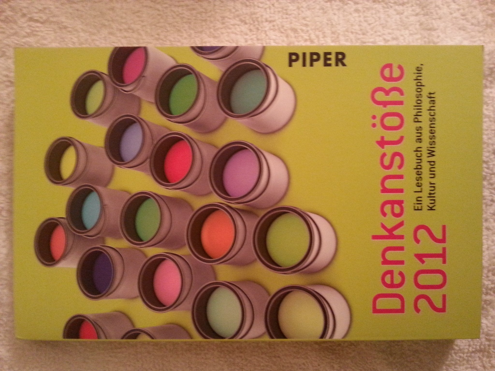 Denkanstöße 2012: Ein Lesebuch aus Philosophie, Kultur und Wissenschaft (Piper Taschenbuch, Band 26476) Art & Literature