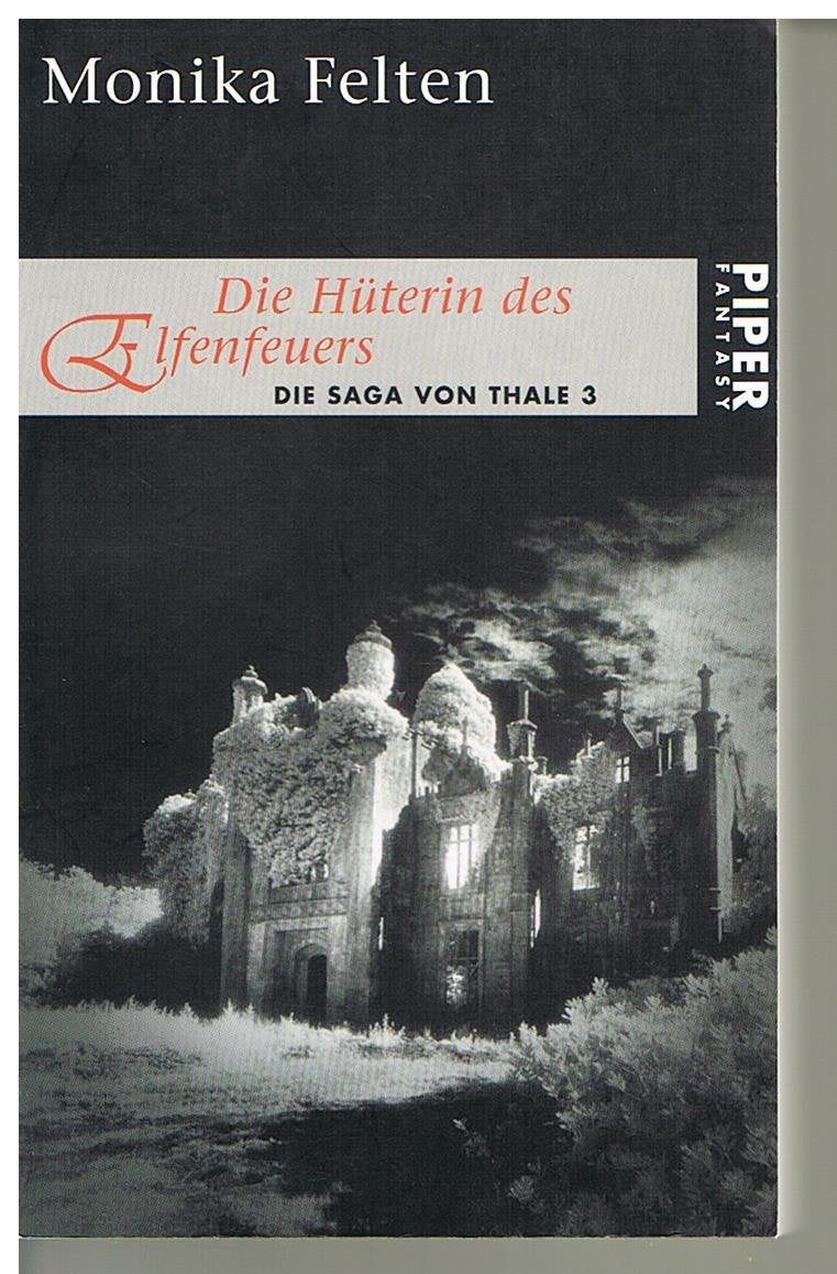 Die Hüterin des Elfenfeuers: Die Saga von Thale 3 (Piper Taschenbuch, Band 6574) Contemporary literature