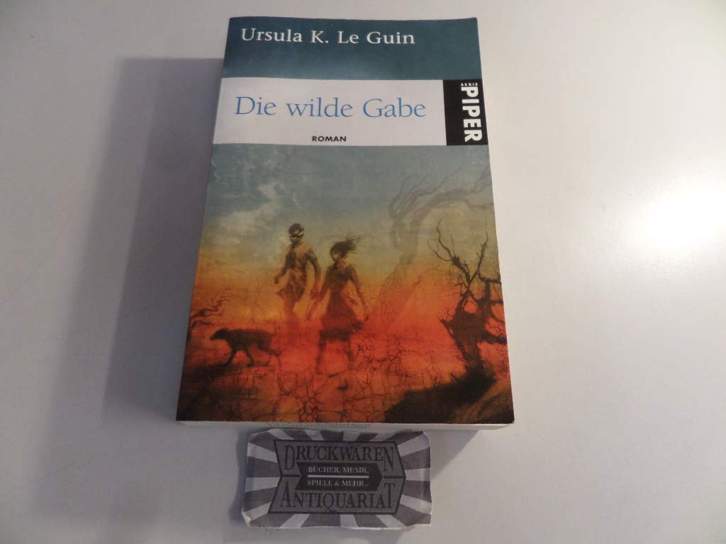 Die wilde Gabe: Roman (Piper Taschenbuch, Band 6640) Contemporary literature