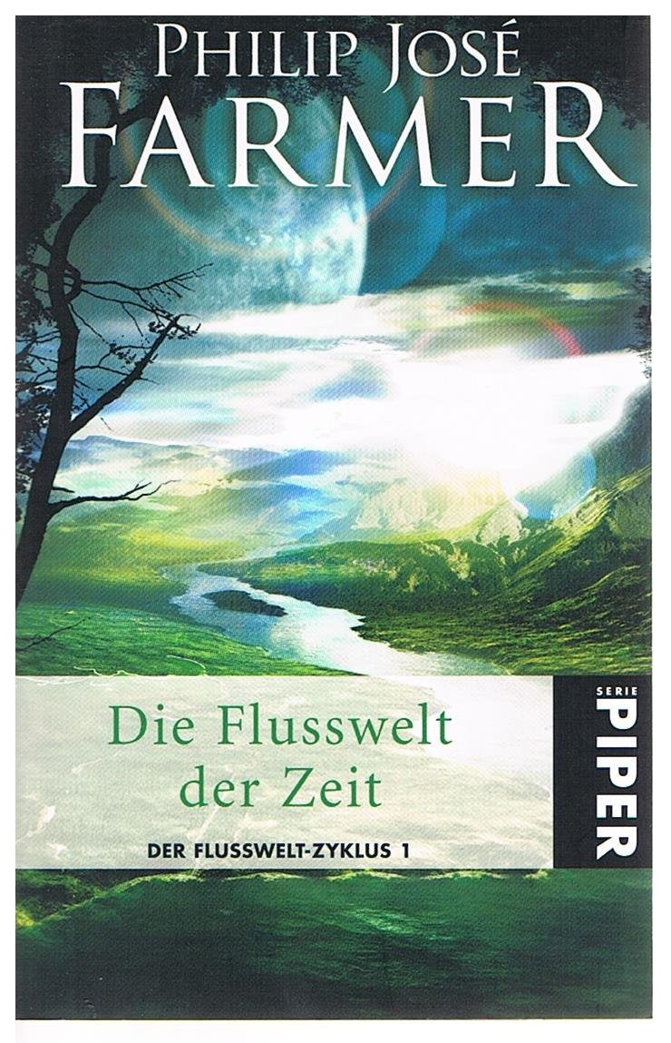 Die Flusswelt der Zeit: Der Flusswelt-Zyklus 1 - Mit der Novelle »Auf dem Fluss« Contemporary literature
